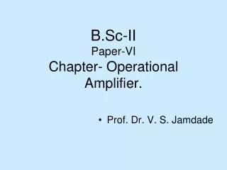 B.Sc-II Paper-VI Chapter- Operational Amplifier.