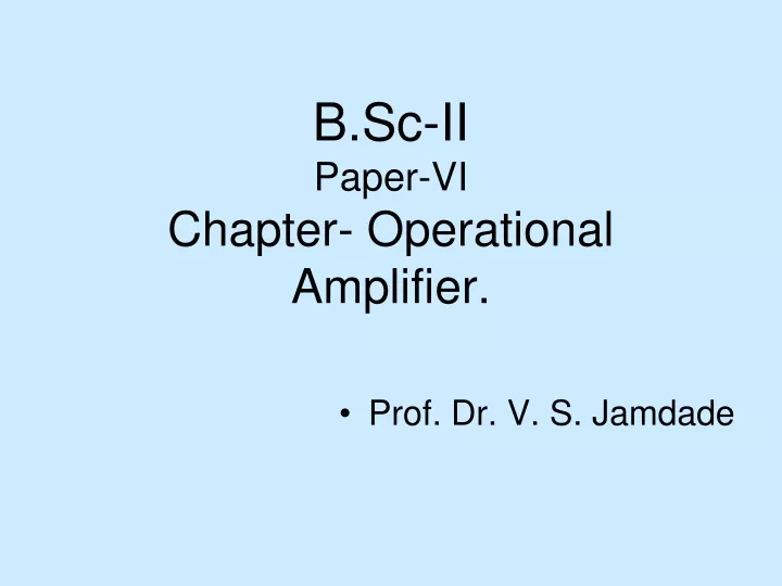 b sc ii paper vi chapter operational amplifier