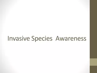 Invasive Species  Awareness