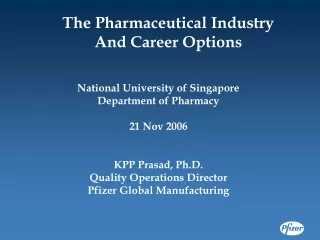 National University of Singapore Department of Pharmacy 21 Nov 2006 KPP Prasad, Ph.D.