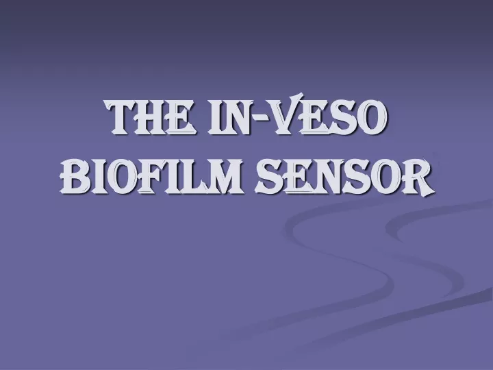 the in veso biofilm sensor