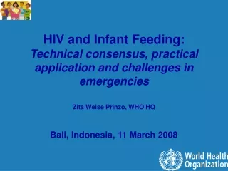 HIV and Infant Feeding:  Technical consensus, practical application and challenges in emergencies