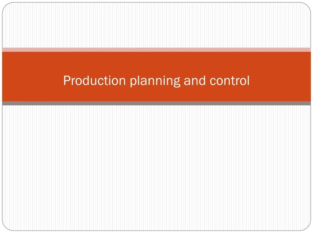PPT - Production planning and control PowerPoint Presentation, free ...