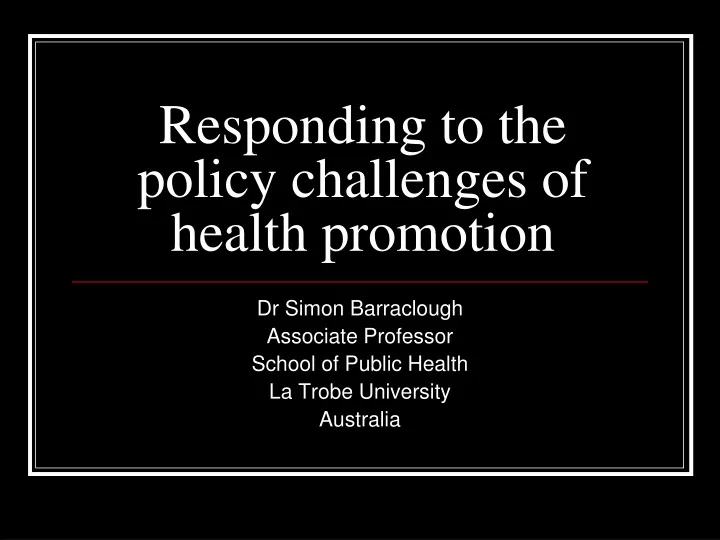 responding to the policy challenges of health promotion