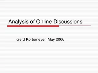Analysis of Online Discussions