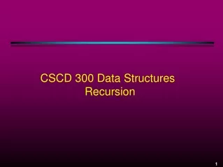 CSCD 300 Data Structures Recursion