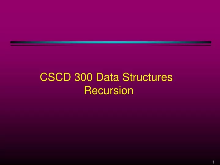 cscd 300 data structures recursion