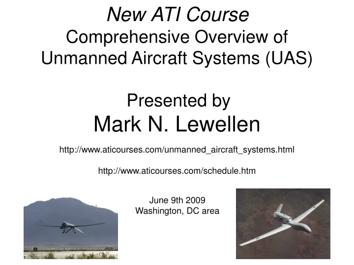 new ati course comprehensive overview of unmanned aircraft systems uas presented by mark n lewellen