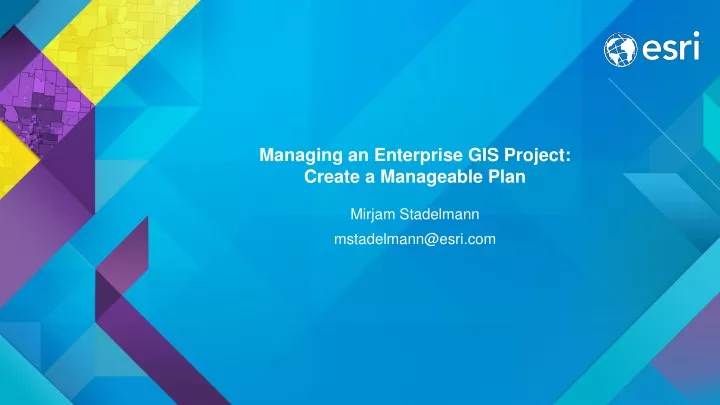 managing an enterprise gis project create a manageable plan