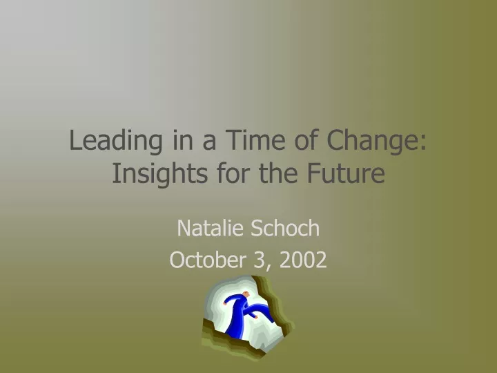 leading in a time of change insights for the future