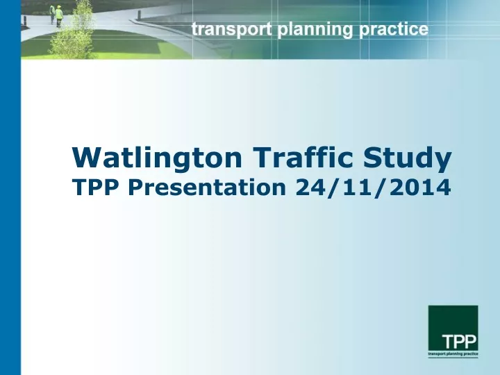 watlington traffic study tpp presentation 24 11 2014