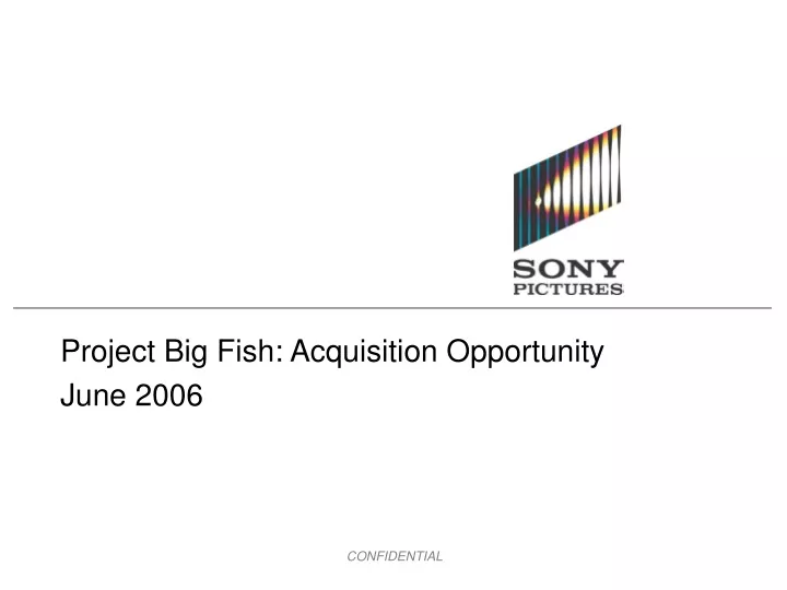 project big fish acquisition opportunity june 2006