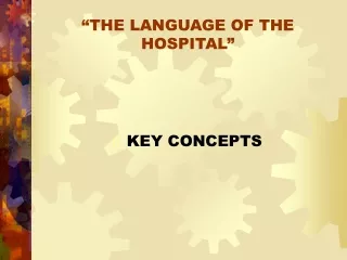 “THE LANGUAGE OF THE HOSPITAL”