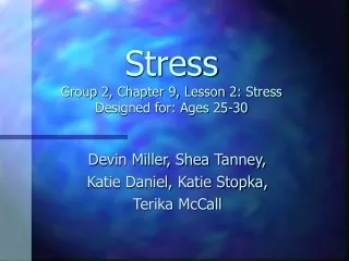 Stress Group 2, Chapter 9, Lesson 2: Stress Designed for: Ages 25-30