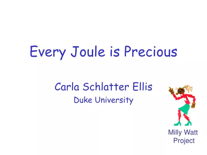 every joule is precious carla schlatter ellis duke university