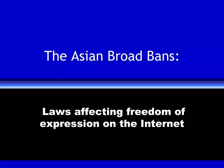 the asian broad bans