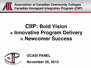 CIIP:  Bold Vision + Innovative Program Delivery = Newcomer Success