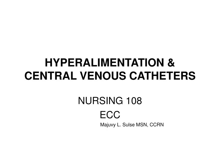 hyperalimentation central venous catheters