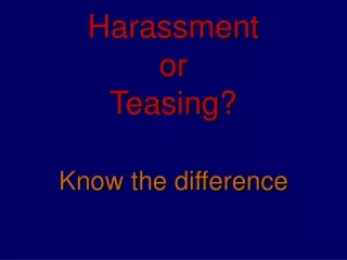 Harassment or Teasing?