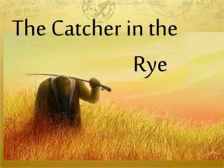 The Catcher in the     												Rye