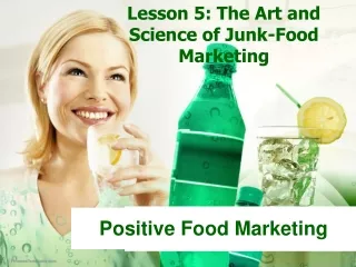 Lesson 5: The Art and Science of Junk-Food Marketing