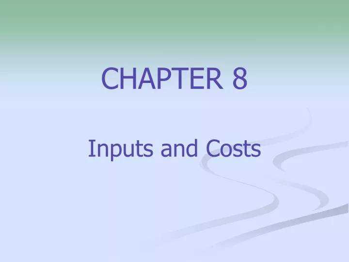chapter 8 inputs and costs