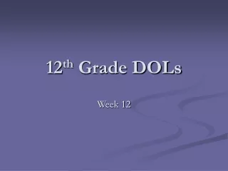12 th  Grade DOLs