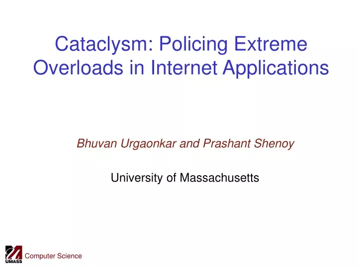 cataclysm policing extreme overloads in internet applications
