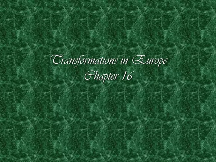 transformations in europe chapter 16