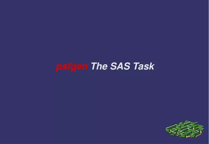 psfgen the sas task