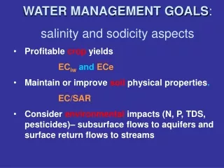 WATER MANAGEMENT GOALS : salinity and sodicity aspects Profitable crop yields