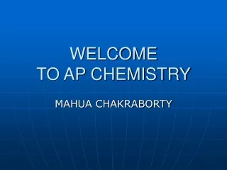 WELCOME TO AP CHEMISTRY