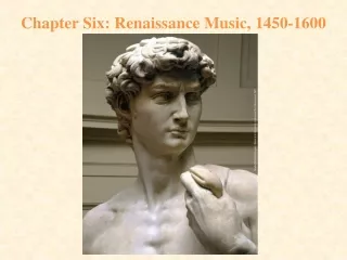 Chapter Six: Renaissance Music, 1450-1600