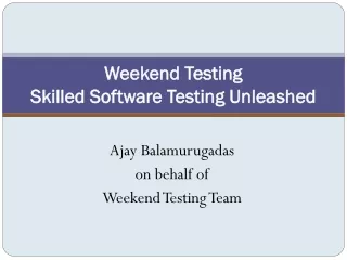 Weekend Testing   Skilled Software Testing Unleashed