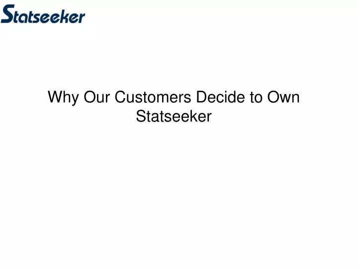 why our customers decide to own statseeker