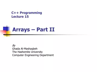 C++ Programming Lecture 15 Arrays – Part II