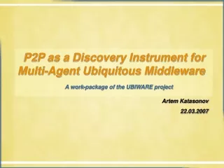 P2P as a Discovery Instrument for Multi-Agent Ubiquitous Middleware