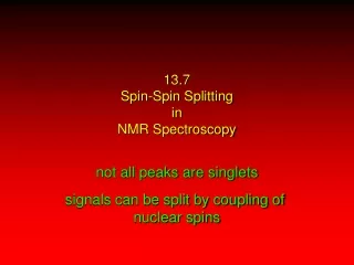 13.7 Spin-Spin Splitting in NMR Spectroscopy