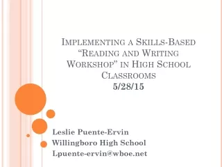 Implementing a Skills-Based “Reading and Writing Workshop” in High School Classrooms 5/28/15