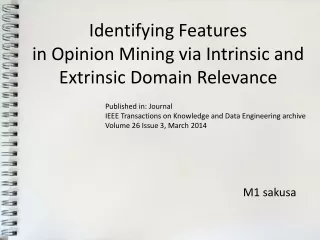 Identifying Features  in Opinion Mining via Intrinsic and Extrinsic Domain Relevance