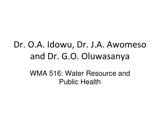 Dr. O.A. Idowu, Dr. J.A. Awomeso and Dr. G.O. Oluwasanya