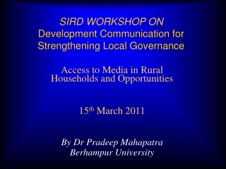 SIRD WORKSHOP ON Development Communication for Strengthening Local Governance