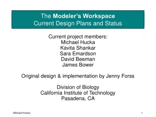 The  Modeler’s Workspace Current Design Plans and Status