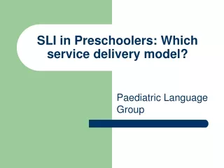 SLI in Preschoolers: Which service delivery model?