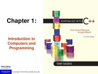 Chapter 1: Introduction to Computers and Programming