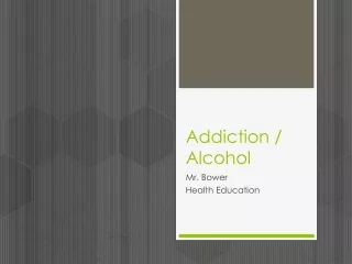 Addiction / Alcohol