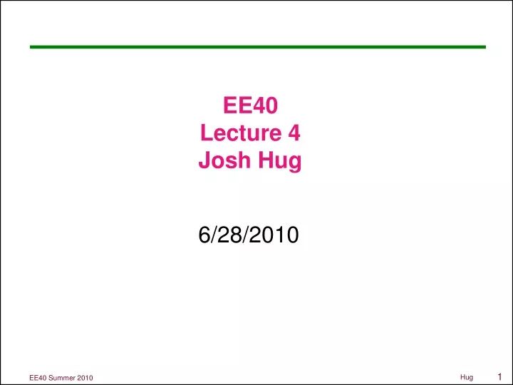ee40 lecture 4 josh hug