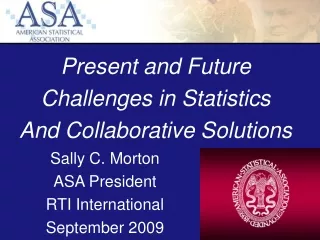 Present and Future  Challenges in Statistics And Collaborative Solutions