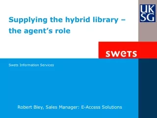 Supplying the hybrid library – the agent’s role