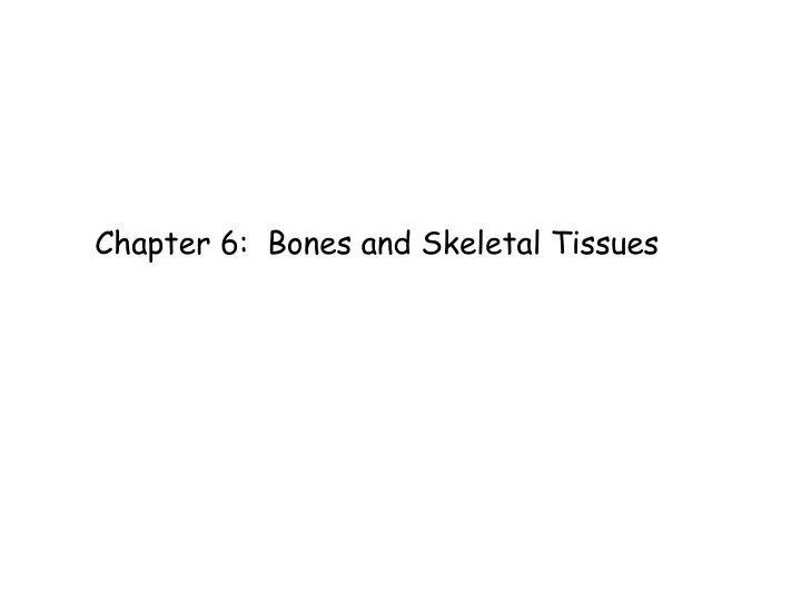 chapter 6 bones and skeletal tissues